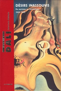 Salvador dali  desirs inassouvis - du purisme au surrealisme