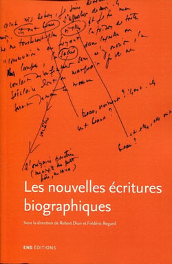 Les Nouvelles écritures biographiques : La biographie d'écrivain dans ses reformulations contemporaines