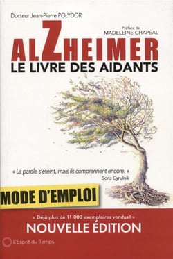 Alzheimer, mode d'emploi - le livre des aidants (2e édition)
