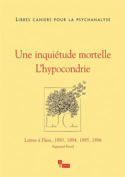 Libres cahiers pour la psychanalyse N28. Une inquiétude mortelle l'hypocondrie