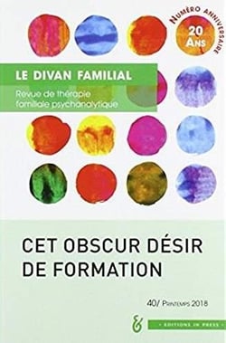Revue Le divan familial n.40 : cet obscur désir de formation (édition 2018)