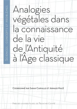 Analogies végétales dans la connaissance de la vie de l'antiquité à l 'âge classique