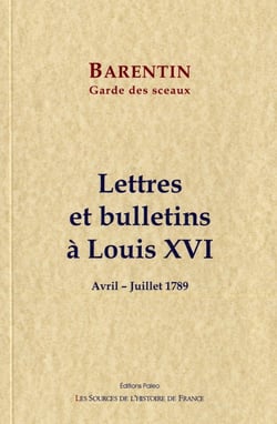Lettres et bulletins à Louis XVI (avril - juillet 1789)
