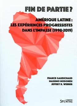 Fin de partie - Amérique latine : les expériences progressistes dans l'impasse (1998-2018)