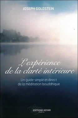 L'experience de la clarté intérieure - un guide simple et direct de la méditation bouddhiste