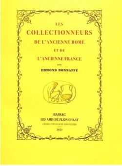 Les collectionneurs de l'ancienne Rome et de l'ancienne France, notes d'un amateur : 1867-1873