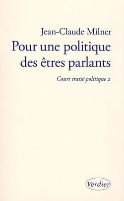 Court traité Tome 2 - pour une politique des êtres parlants