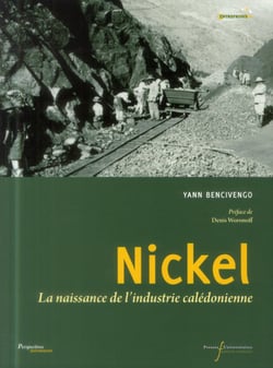 Nickel - la naissance de l'industrie caledonienne