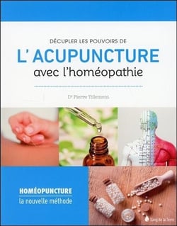 Décupler le pouvoir de l'acupuncture avec l'homéopathie