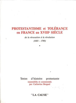 Protestantisme et tolérance en France au XVIIIe siecle : de la révocation à la révolution (1685-1789)
