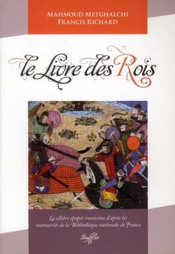 Le Livre des rois-L'épopée Iranienne du XIe siècle