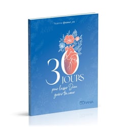 30 jours pour laisser Dieu guérir ton coeur