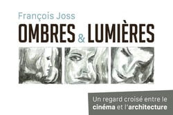 Ombres & lumières : Un regard croisé entre le cinéma et l'architecture