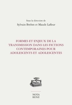 Formes et enjeux de la transmission dans les fictions contemporaines pour adolescents et adolescente