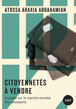 Citoyennetés à vendre - enquête sur le marché mondial des passeports