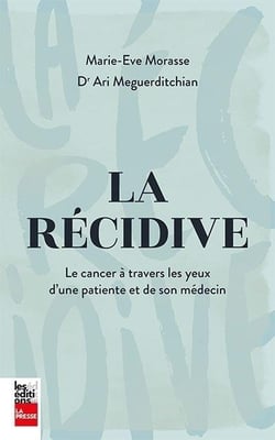 La récidive : le cancer à travers les yeux d'une patiente et de son médecin