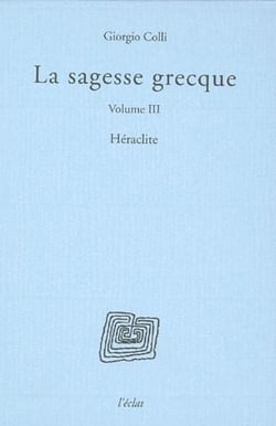 La sagesse grecque Tome 3 - Héraclite