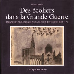 Des écoliers dans la guerre - enfance et adolescence à sainte-croix-du-verdon (1912-1919)