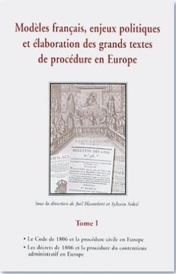 Modèles français, enjeux politiques et élaboration des grands textes de procédure en Europe t.1