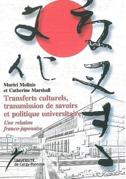 Transferts Culturels,Transmission de Savoirs et politique universitaire : Une relation franco-japonaise