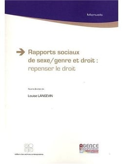 Rapports sociaux de sexe - genre et droit - repenser le droit