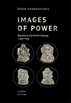 Images of power : Byzantium and Nordic coinage : c. 995-1035