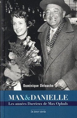 Max et Danielle - les années Darrieux de Max Ophuls