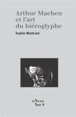 Arthur machen et l'art du hiéroglyphe