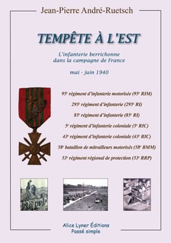 Tempête à l'est, l'infanterie berrichonne dans la campagne de france - mai-juin 1940