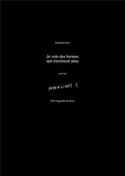 Je vois des formes qui n'existent plus - moonlight sonata