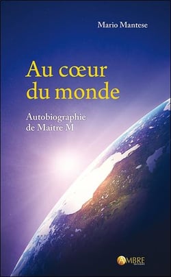 Au coeur du monde - autobiographie de maître m