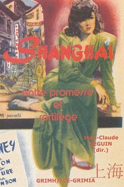 Shangaï, entre promesse et sortilege
