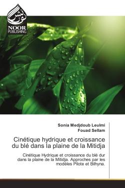 Cinetique hydrique et croissance du ble dans la plaine de la Mitidja : Cinetique Hydrique et croissance du ble dur dans la plaine de la Mitidja. Approches par les modeles
