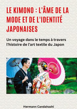 Le kimono : l'âme de la mode et de l'identité japonaises : Un voyage dans le temps à travers l'histoire de l'art textile du Japon