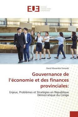 Gouvernance de l'économie et des finances provinciales: : Enjeux, Problèmes et Stratégies en République Démocratique du Congo