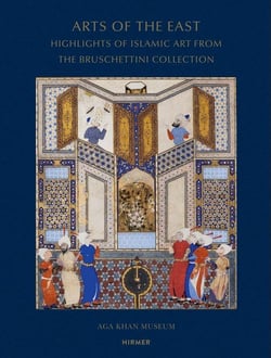 Arts of the east: highlights of islamic art from the bruschettini collection