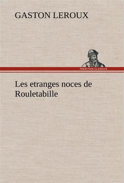 Les étranges noces de rouletabille