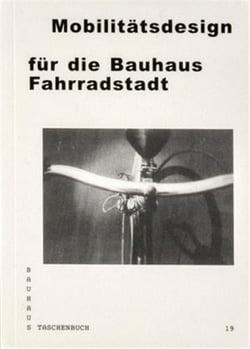 Bauhaus taschenbuch 19 - mobilitatsdesign fur die bauhaus  fahrradstadt