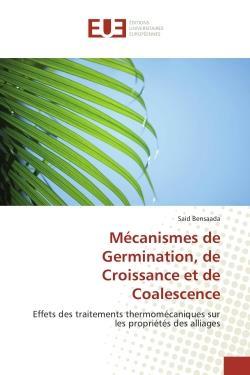 Mecanismes de germination, de croissance et de coalescence - effets des traitements thermomecaniques
