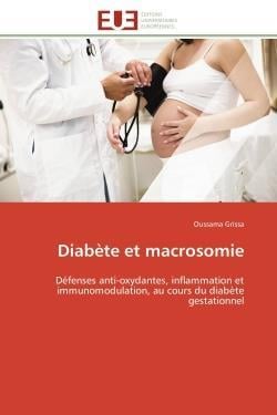 Diabete et macrosomie - defenses anti-oxydantes, inflammation et immunomodulation, au cours du diabe