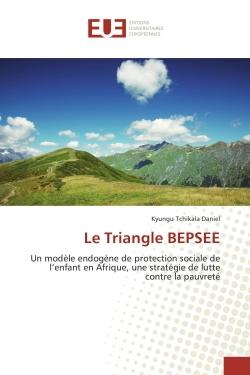 Le Triangle BePSee : Un modele endogEne de protection sociale de l'enfant en Afrique, une strategie de lutte