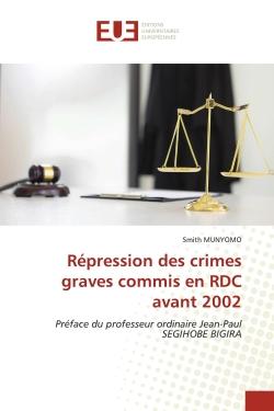 Répression des crimes graves commis en RDC avant 2002 : Préface du professeur ordinaire Jean-Paul SEGIHOBE BIGIRA