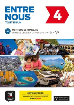Entre nous 4 : FLE - livre de l'élève + cahier d'activités - B2