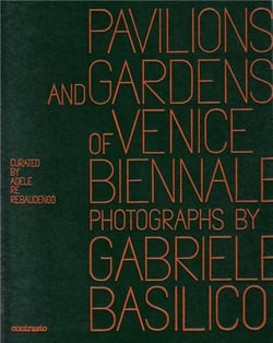 Gabriele basilico: pavilions and gardens of venice biennale