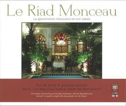 Le Riad Monceau - la gastronomie marocaine en son palais
