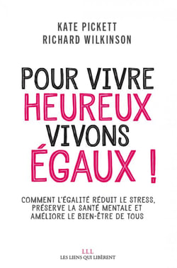 Pour vivre heureux, vivons égaux ! comment l'égalité réduit le stress, préserve la santé mentale et améliore le bien-être de tous
