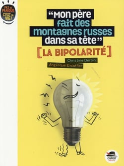Mon père fait des montagnes russes dans sa tête - la bipolarité