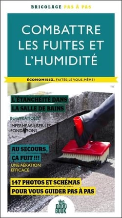 Combattre les fuites et l'humidité