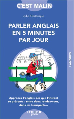 C'est malin poche : parler anglais en 5 minutes par jour, c'est malin - apprenez l'anglais dès que l'instant se présente : entre deux rendez-vous, dans les transports...