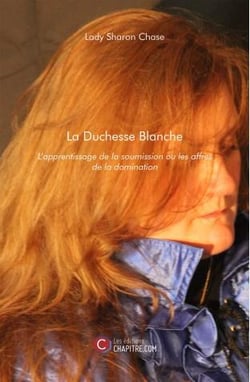 La duchesse blanche - l'apprentissage de la soumission ou les affres de la domination